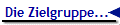 Die Zielgruppe...