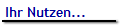 Ihr Nutzen...